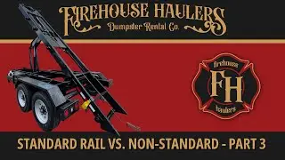 Standard Rail vs  Non-Standard Rail Rolloff Dumpster Trailer | Firehouse Haulers