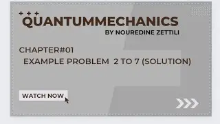chapter#01|N. Zettili solved problems 2 to 7|Quantum Mechanics concepts and applications