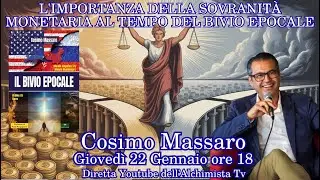 L'IMPORTANZA DELLA SOVRANIT&Agrave; MONETARIA AL TEMPO DEL BIVIO EPOCALE - Cosimo Massaro