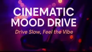 [Playlist] Cinematic Mood Drive &mdash; Drive Slow, Feel the Vibe l Moodsound