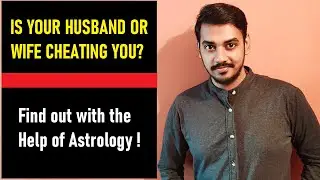 Is Your Husband Or Wife Cheating on You ? | Cheating Spouse In Astrology | रिश्ते में धोखा