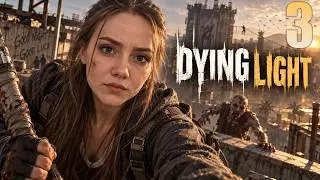 Dying Light прохождение 3