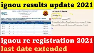 ignou results update 2021||ignou results update 2020||ignou re registration 2021 last date extended