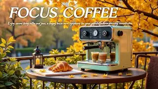 Living Coffee & Jazz Music ~ Happy Bossa Nova Vibes for September Focus