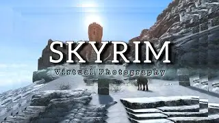 Ep 2 Beauty of the Journey - Skyrim Virtual Photography