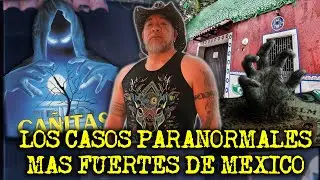 THE MOST STRONG PARANORMAL CASES IN MEXICO