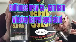 Bullhouse Brew Co - Bam Bam - whiskey barrel aged stout (1of2)