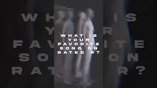What’s your favorite song on RATED R?