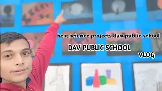 Amazing Science Projects at DAV Public School Exhibition 2025 ll Discover the Best Science Projects 