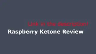 Raspberry Ketone Review - My Opinion