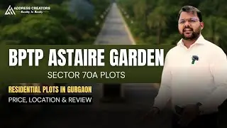 BPTP Astaire Garden Sector 70A Plots | Residential Plots in Gurgaon | Price, Location & Review