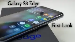 Samsung Galaxy S8 Edge First Look