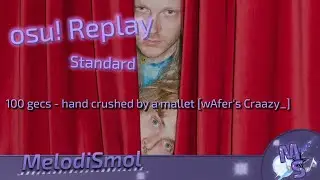 osu! | 100 gecs - hand crushed by a mallet [wAfer's Craazy_]