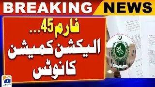 By-Elections - Form 45 - Notice of Election Commission | Geo News
