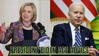 Hillary Clinton's Age-Related Advice for President Biden