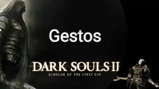 Dark Souls II - Todos os gestos - Guia de localização