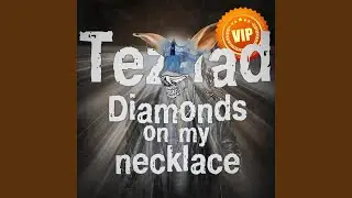 Diamonds On My Necklace (VIP Edit)