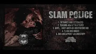 SLAM POLICE - SELF-TITLED [OFFICIAL PROMO STREAM] (2018) SW EXCLUSIVE