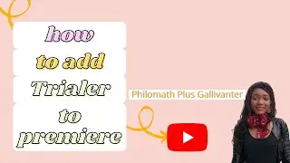 How to add trailer to your YouTube premiere video #PHILOMATHPLUS