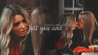 charity & vanessa | just you and I