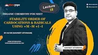 GOC-12 Stability Order of Carbocations & Radicals Using +M &ndash;M +I &ndash;I Lecture for NEET & JEE Aspirants