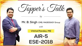 ESE/IES 2018 | Vitthal Pandey (ME, AIR 5) - MADE EASY Student | Toppers Talk with Mr. B Singh