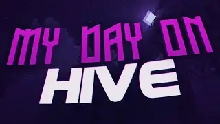 My Day on Hive #01