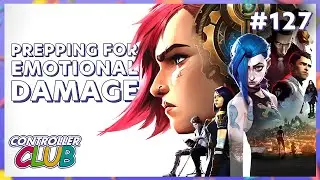 Arcane Season 1 Recap & Our Predictions for Season 2 - Controller Club Episode 127