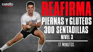 300 SENTADILLAS para ELIMINAR CELULITIS y REAFIRMAR PIERNAS y GLUTEOS |Nivel 3| 17 Minutos.