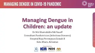 06NTD 2022 - Managing Dengue in Children: an update