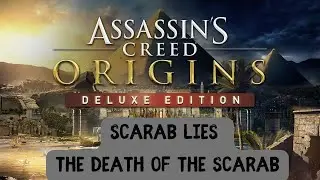 Scarab Lies - The Death of The Scarab - Assassin's Creed Origins
