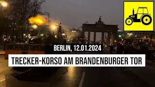 12.01.2024 #Berlin #Trecker-Korso am Brandenburger Tor zur Demo der #Bauern, Spediteure & Handwerker
