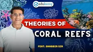 Theories Of Coral Reefs | UPSC Geography Optional | IAS Preparation | Edukemy
