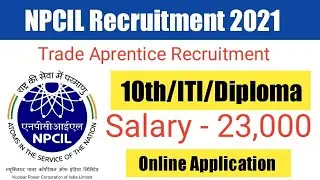 Npcil recruitment 2021, npcil trade apprentice job vacancy 2021, ITI Pass jobs, sarkari naukari