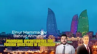 Discover INVESTMENTS opportunities in Azerbaijan