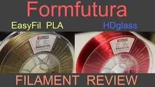 FormFutura - EasyFil PLA и HDglass - Обзор 3D-филамента