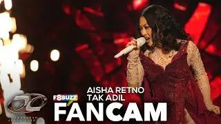 Aisha Retno • TAK ADIL • AJL40 • F8Buzz FanCam