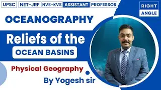 Reliefs of the ocean basins | OCEANOGRAPHY | Yogesh Sir