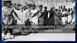 UK urged to act on colonial-era case after recognising Palestinian state