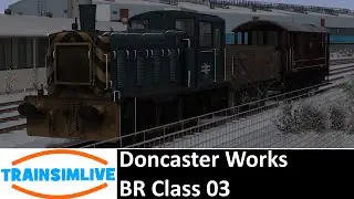 Let's Play Train Simulator 2016 - Doncaster Works, Class 03