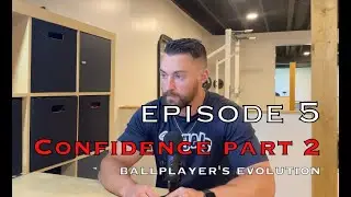 Confidence is in Momentum (part 2) - Episode 5 - Ballplayer's Evolution
