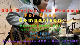500 Series Mic Preamp for Bass (Vintech, AMS Neve, API, BAE, Antelope Bae) Bassist 정태욱