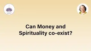 Can Money and Spirituality co-exist?
