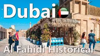 Dubai Al Fahidi Historical Walking Tour 4K🇦🇪