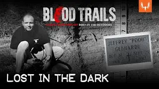 Lost in the Dark | Blood Trails Ep. 7