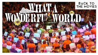 What A Wonderful World - Performed by The People's Orchestra and The People's Show Choirs