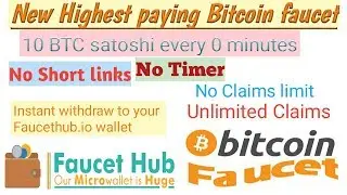 Claim 10 BTC satoshi every 0 minutes instant in Faucethub.io wallet