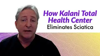 How Kalani Total Health Center Eliminates Sciatica | Chiropractor for Sciatica in Oxnard, CA