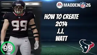 2014 J.J. Watt Creation in Madden NFL 26