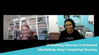 Unlocking Success in Network Marketing: Amy's Inspiring Journey